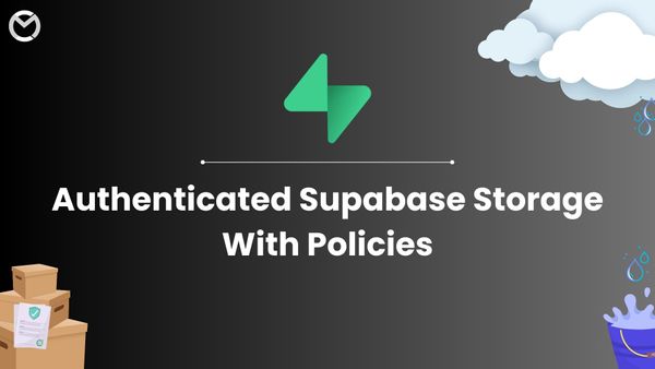 Authenticated Supabase Storage With Policies