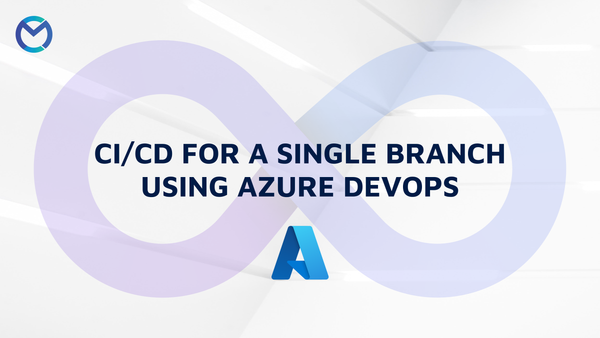 CI/CD for a single branch using Azure DevOps